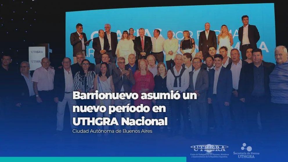 Barrionuevo asumió un nuevo período en UTHGRA Nacional.