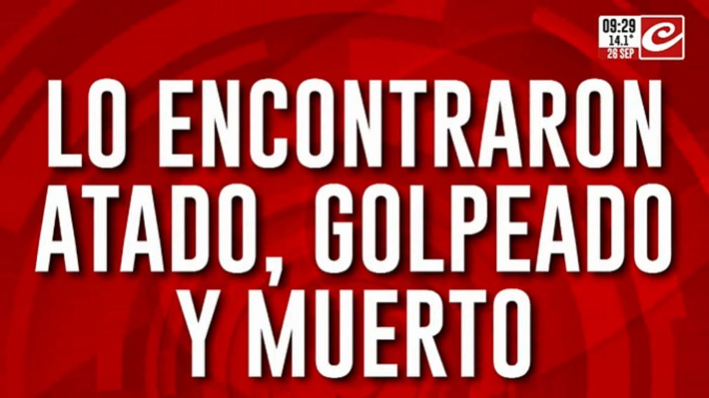 Encontraron muerto a jubilado: estaba maniatado y salvajemente golpeado