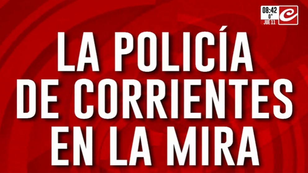 Caso Loan: la policía de Corrientes en la mira de la justicia