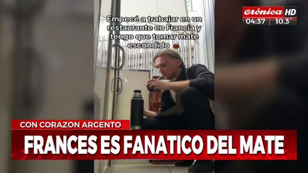 Francés toma mate a escondidas por una insólita razón