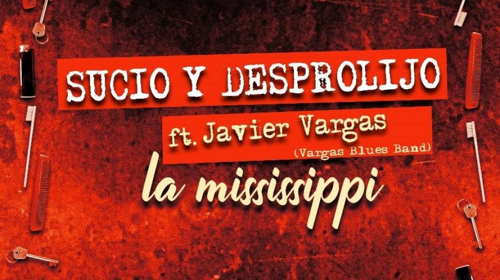 La Mississippi ft. Javier Vargas presentan "Sucio y Desprolijo"