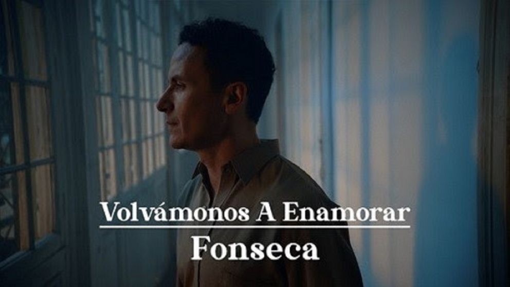 Fonseca nos trajo el video de la canción "Volvámonos a Enamorar"